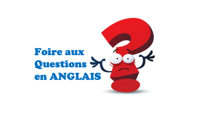 Anglais = FaQ