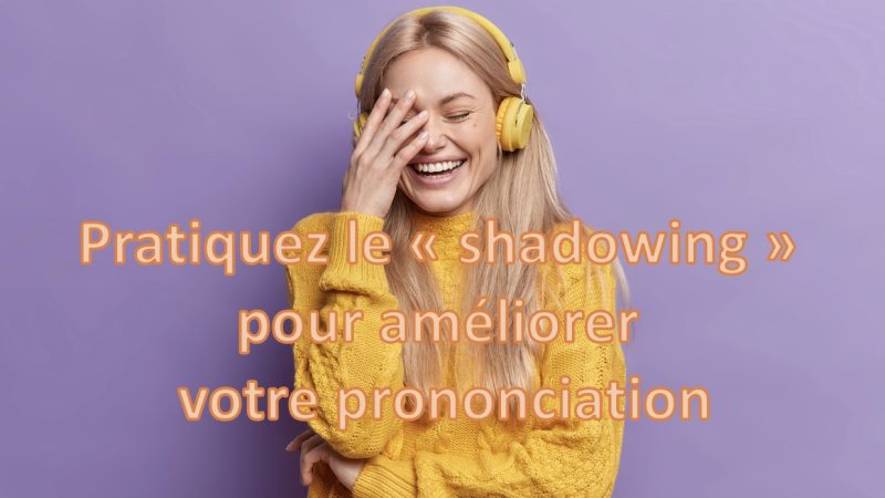 Mieux prononcer les langues sans stress